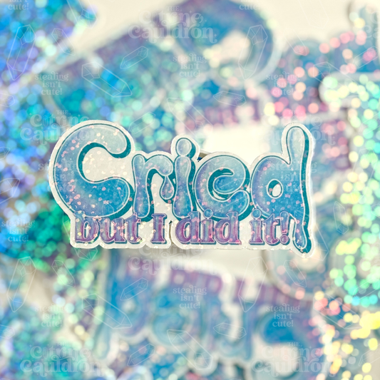 Cried but I did it - Sticker