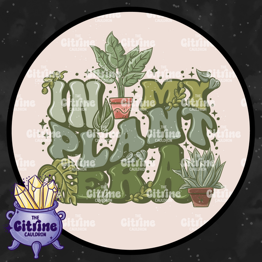 In My Plant Era - Sublimation PNG