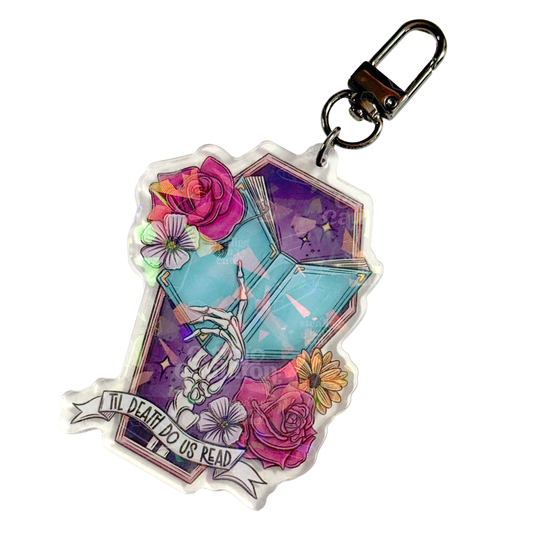 Til Death Do Us Read - Holographic Acrylic Keychain